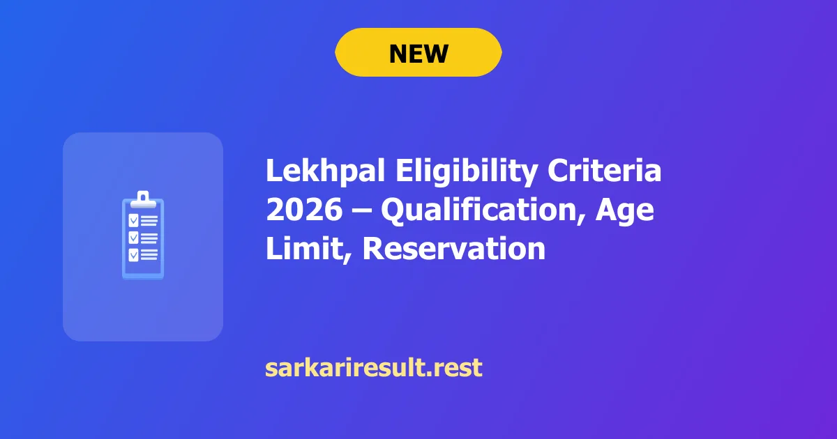 Lekhpal Eligibility Criteria 2026 – Qualification, Age Limit, Reservation