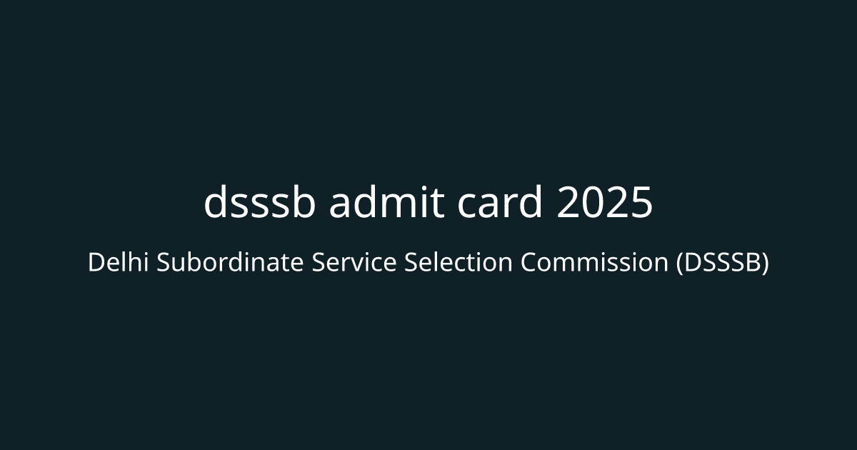 dsssb admit card 2025