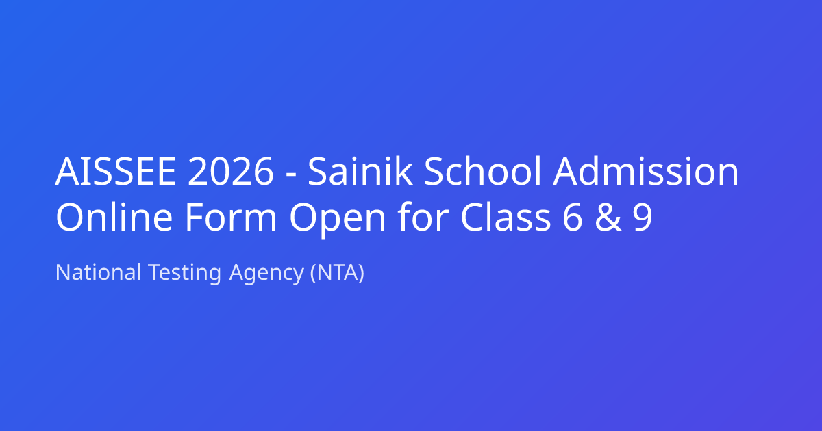 AISSEE 2026 - Sainik School Admission Online Form Open for Class 6 & 9