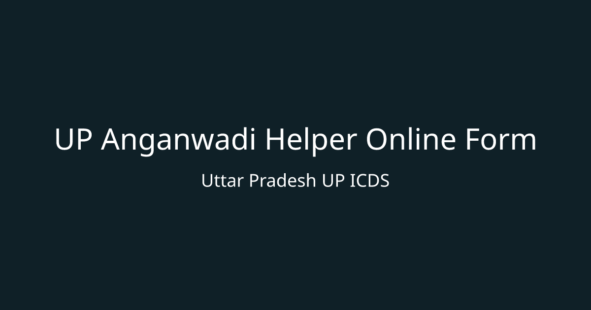 UP Anganwadi Helper Online Form