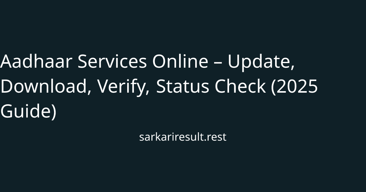 Aadhaar Services Online – Update, Download, Verify, Status Check (2025 Guide)