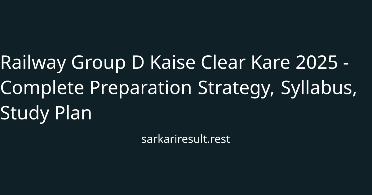 Railway Group D Kaise Clear Kare 2025 - Complete Preparation Strategy, Syllabus, Study Plan