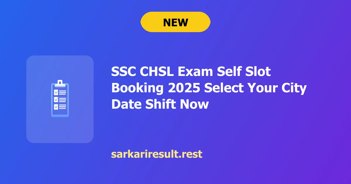 SSC CHSL Exam Self Slot Booking 2025 Select Your City Date Shift Now