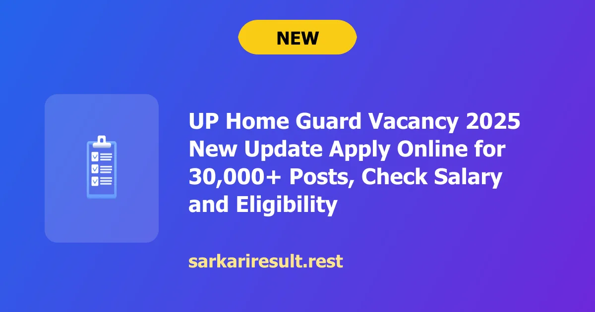 UP Home Guard Vacancy 2025 New Update Apply Online for 30,000+ Posts, Check Salary and Eligibility