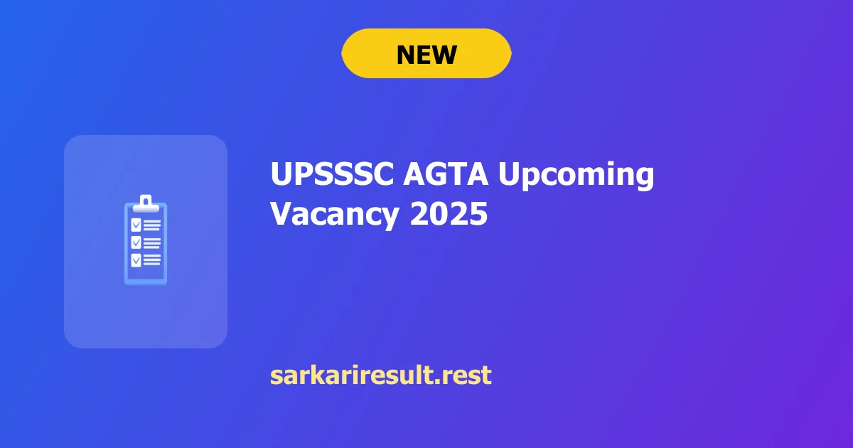 UPSSSC AGTA Upcoming Vacancy 2025